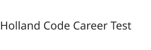 Holland Code Career Test